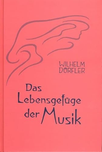 Das Lebensgefüge der Musik, m. Begleitband, Bd.1: Eine Gesamtheits-Erkenntnis ihrer Wirkungskräfte (Das Lebensgefüge der Musik. Eine Gesamtheitserkenntnis ihre Wirkungskräfte)