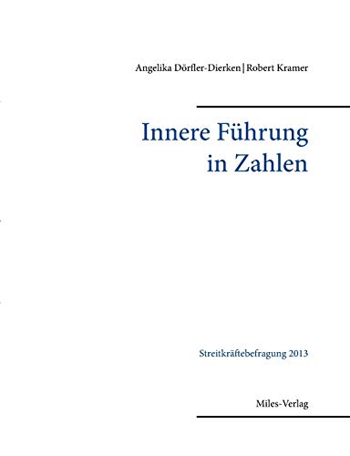 Innere Führung in Zahlen: Streitkräftebefragung 2013 von miles-Verlag