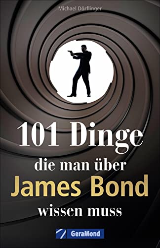 101 Dinge, die man über James Bond wissen muss. Alles Wissenswerte über die 007-Erfolgsserie von Ian Fleming. Das ultimative Nachschlagewerk für alle Bond-Fans. 101 Dinge, die man über James Bond wissen muss. Alles Wissenswerte über die 007-Erfolgsserie von Ian Fleming. Das ultimative Nachschlagewerk für alle Bond-Fans.