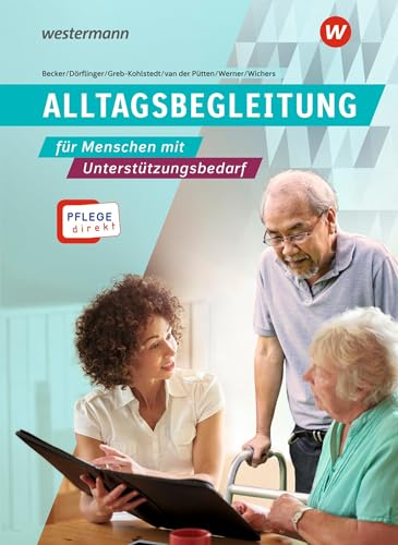 Pflege direkt: Alltagsbegleitung Betreuung von Menschen mit Demenz in der Altenhilfe, Schulbuch