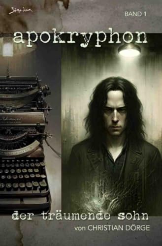 Apokryphon, Band 1: Der träumende Sohn: Die Noir-Horror-Serie! Apokryphon, Band 1: Der träumende Sohn: Die Noir-Horror-Serie!