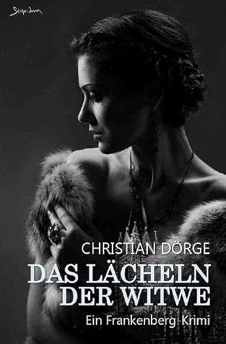 DAS LÄCHELN DER WITWE: Ein Frankenberg-Krimi DAS LÄCHELN DER WITWE: Ein Frankenberg-Krimi