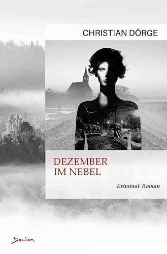 DEZEMBER IM NEBEL: Ein Krimi aus Niederbayern DEZEMBER IM NEBEL: Ein Krimi aus Niederbayern von epubli