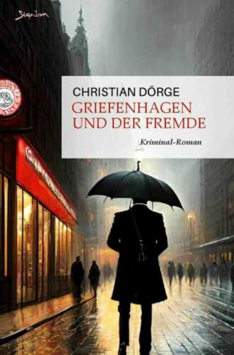 Griefenhagen und der Fremde: Ein Kriminal-Roman aus Hamburg von epubli