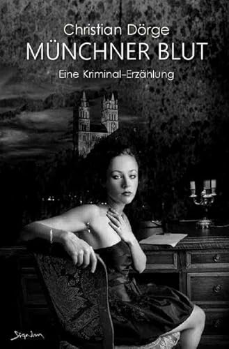 MÜNCHNER BLUT: Eine Kriminal-Erzählung MÜNCHNER BLUT: Eine Kriminal-Erzählung