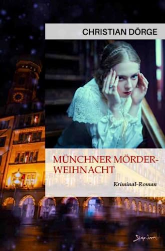 MÜNCHNER MÖRDER-WEIHNACHT: Ein Kriminal-Roman MÜNCHNER MÖRDER-WEIHNACHT: Ein Kriminal-Roman von epubli