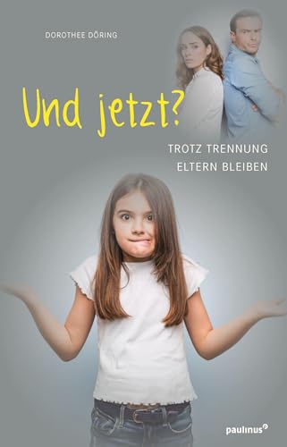 Und jetzt?: Trotz Trennung Eltern bleiben