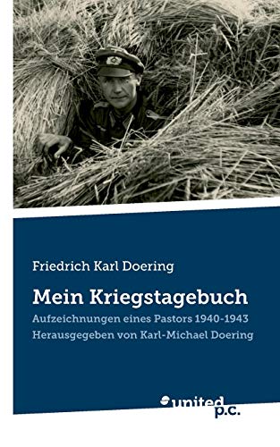 Mein Kriegstagebuch: Aufzeichnungen Eines Pastors 1940-1943. Herausgegeben von Karl-Michael Doering