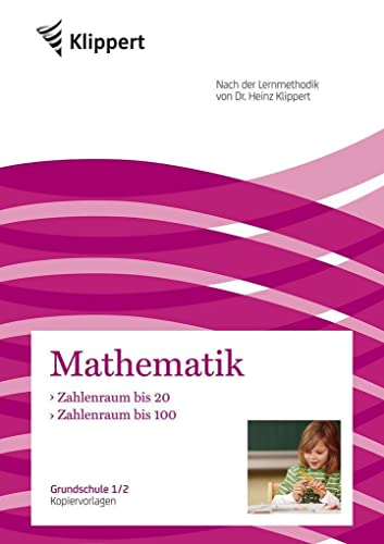 Zahlenraum bis 20 - Zahlenraum bis 100: Grundschule 1-2. Kopiervorlagen (1. und 2. Klasse) (Klippert Grundschule) von Klippert Verlag i.d. AAP