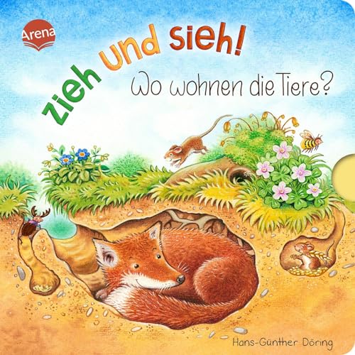 Zieh und sieh! Wo wohnen die Tiere?: Pappbilderbuch zum Spielen mit ausziehbaren Seiten ab 2 Jahren von Arena Verlag GmbH