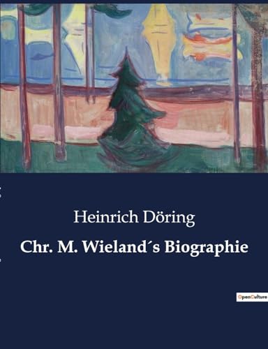 Chr. M. Wieland´s Biographie