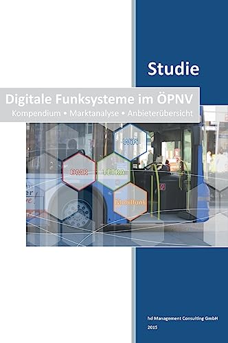 Studie: Digitale Funksysteme im ÖPNV: Kompendium - Marktanalyse - Anbieterübersicht