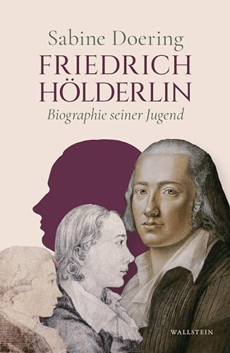 Friedrich Hölderlin: Biographie seiner Jugend von Wallstein Verlag GmbH