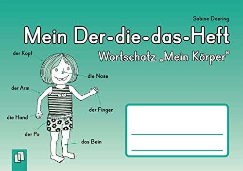 Mein Der-die-das-Heft: Wortschatz „Mein Körper" von Verlag An Der Ruhr