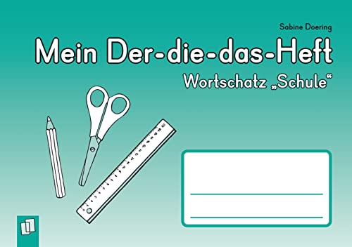Mein Der-die-das-Heft: Wortschatz „Schule"