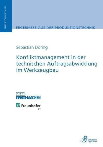Konfliktmanagement in der technischen Auftragsabwicklung im Werkzeugbau: .
