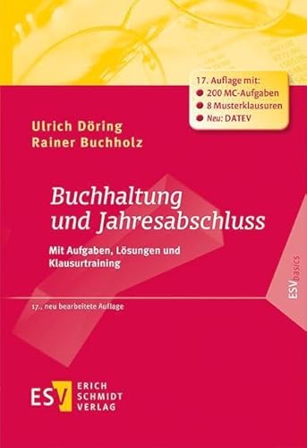 Buchhaltung und Jahresabschluss: Mit Aufgaben, Lösungen und Klausurtraining (ESVbasics) von Erich Schmidt Verlag