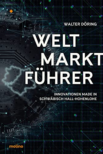 Weltmarktführer: Innovationen made in Schwäbisch Hall-Hohenlohe von Molino Verlag