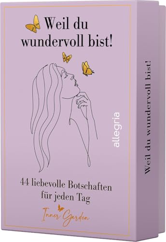 Weil du wundervoll bist!: 44 liebevolle Botschaften für jeden Tag | Affirmationen und Impulse für mehr Selbstliebe von Allegria