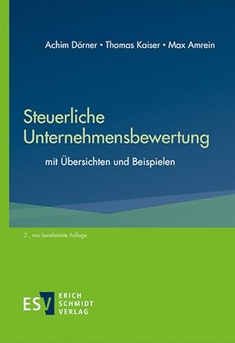 Steuerliche Unternehmensbewertung: mit Übersichten und Beispielen von Schmidt, Erich
