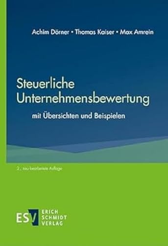 Steuerliche Unternehmensbewertung: mit Übersichten und Beispielen von Erich Schmidt Verlag