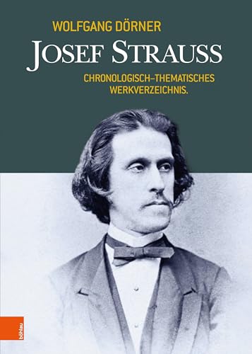 Josef Strauss: Chronologisch-thematisches Werkverzeichnis