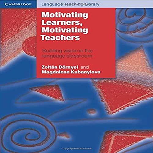 Motivating Learners, Motivating Teachers: Building Vision In The Language Classroom (Cambridge Language Teaching Library) von Cambridge University Press