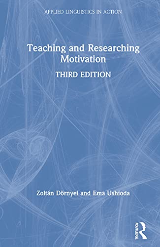 Teaching and Researching Motivation: New Directions for Language Learning (Applied Linguistics in Action)