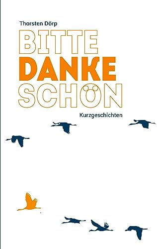 Bitte Danke Schön: Kurzgeschichten