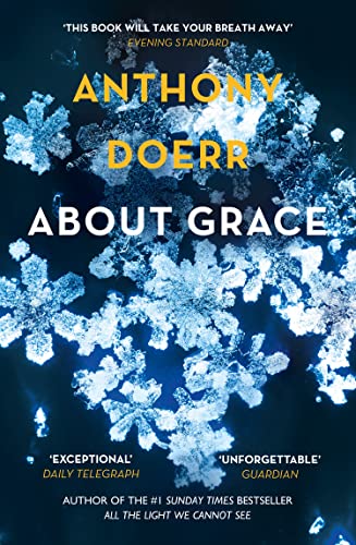 About Grace: The haunting psychological novel from the Sunday Times bestselling author of All The Light We Cannot See