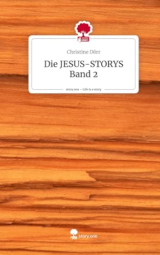 Die JESUS-STORYS Band 2. Life is a Story - story.one von story.one publishing
