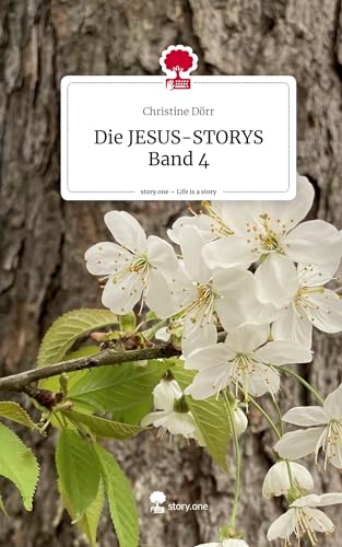 Die JESUS-STORYS Band 4. Life is a Story - story.one: DE