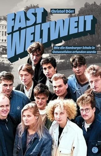 Fast Weltweit: Wie die Hamburger Schule in Ostwestfalen erfunden wurde von Reiffer, A