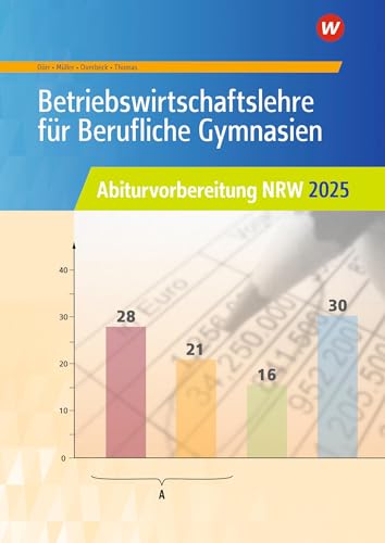 Betriebswirtschaftslehre für Berufliche Gymnasien: Abiturvorbereitung NRW 2025 Arbeitsheft (Abiturvorbereitung Berufliche Gymnasien in Nordrhein-Westfalen) von Westermann Berufliche Bildung GmbH