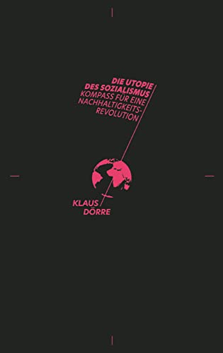 Die Utopie des Sozialismus: Kompass für eine Nachhaltigkeitsrevolution von Matthes & Seitz Verlag