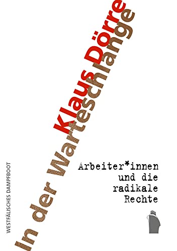 In der Warteschlange: Arbeiter*innen und die radikale Rechte