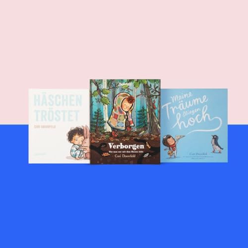 Das Cori Doerrfeld-Paket: Die besten Bücher der Bestseller-Autorin: Die besten Bücher der Bestseller-Autorin. Verborgen - MeineTräume fliegen hoch - Häschen tröstet von Zuckersüß Verlag