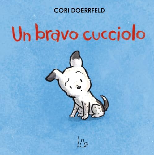 Un bravo cucciolo. Ediz. a colori (Il Castoro bambini) von Il Castoro