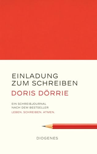 Einladung zum Schreiben: Ein Schreibjournal nach dem Bestseller: Leben. Schreiben. Atmen von Diogenes Verlag AG
