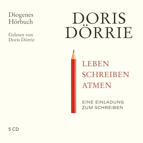 Leben, schreiben, atmen: Eine Einladung zum Schreiben (Diogenes Hörbuch)