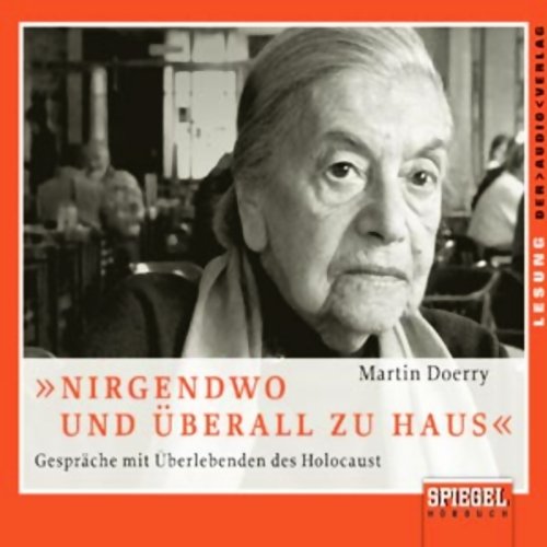 "Nirgendwo und überall zu Haus": Gespräche mit Überlebenden des Holocaust. Lesung