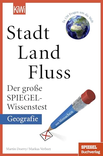Stadt Land Fluss: Der große SPIEGEL-Wissenstest - Geografie von KiWi-Taschenbuch