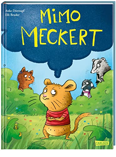 Mimo meckert: Ein Bilderbuch über Gefühle und schlechte Laune für Kinder ab 3 Mimo meckert: Ein Bilderbuch über Gefühle und schlechte Laune für Kinder ab 3