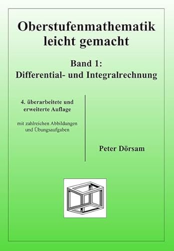 Oberstufenmathematik leicht gemacht / Differential- und Integralrechnung