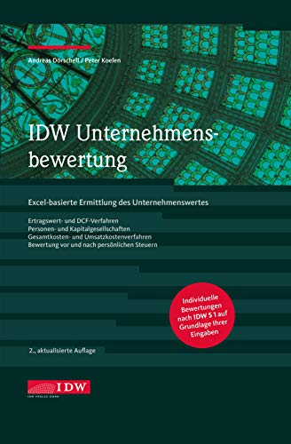 IDW Unternehmensbewertung, 2. Aufl.: Excelbasierte Ermittlung des Unternehmenswertes (IDW Unternehmensbewertung: Bewertung, Rechnungslegung und Prüfung) von Idw-Verlag GmbH