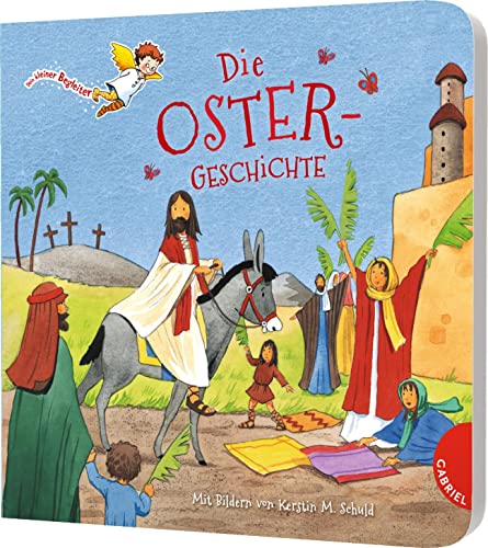 Dein kleiner Begleiter: Die Ostergeschichte: Passionsgeschichte als Papp-Bilderbuch