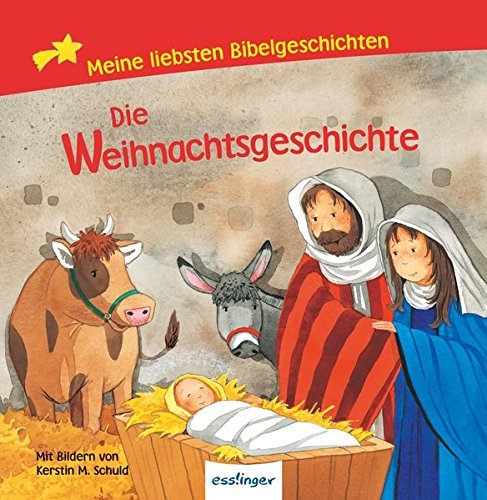Die Weihnachtsgeschichte: Meine liebsten Bibelgeschichten von Esslinger in der Thienemann-Esslinger Verlag GmbH