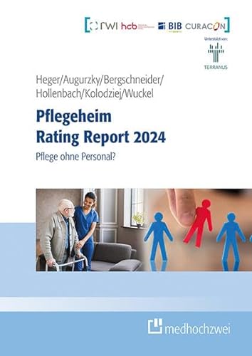 Pflegeheim Rating Report 2024. Pflege ohne Personal? von medhochzwei