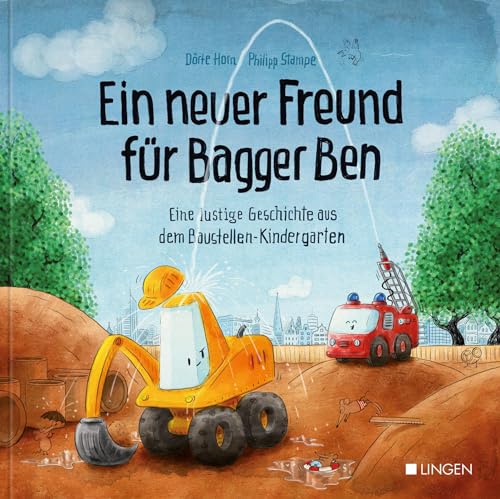Ein neuer Freund für Bagger Ben - Eine lustige Geschichte aus dem Baustellen-Kindergarten: Kinderbuch zum Vorlesen für Kinder ab 3 bis 6 Jahren von LINGEN