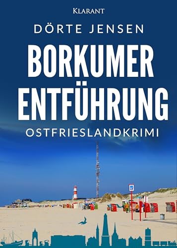 Borkumer Entführung. Ostfrieslandkrimi (Borkumer Polizei ermittelt) von Klarant